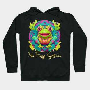 No Frogs Given Hoodie